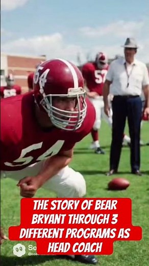 The story of bear bryant through 3 different programs as head coach