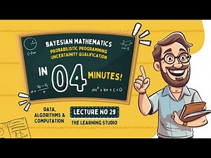 Bayesian Mathematics | Probabilistic Programming & Uncertainty Quantification in AI | Lecture No 29