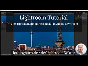 Lightroom Tutorial - Vier Tipps zum Bibliotheksmodul in Adobe Lightroom