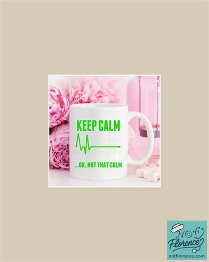 Funny Nurse Mug - Keep Calm...OK, Not That Calm - Flatline