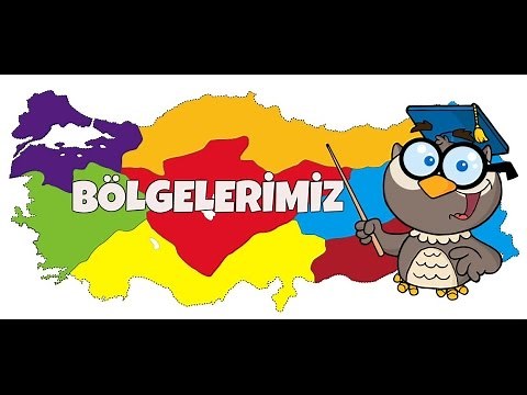 Türkiye'nin Coğrafi Bölgeleri / Bölgelerimizi Tanıyalım