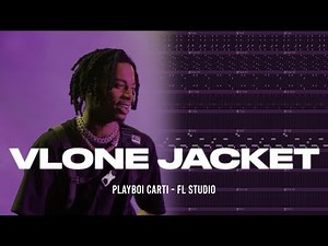 How 'Vlone Jacket' by Playboi Carti was made | FL Studio