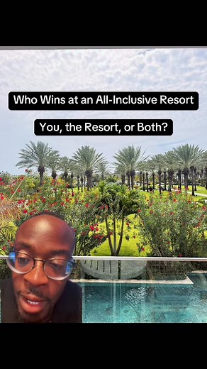 Who Wins at an All-Inclusive Resort: You or the Resort?