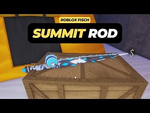 How to Get the Summit Rod in the Roblox Fisch