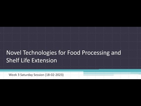Novel Technologies for Food Processing and Shelf Life Extension Week 3 Problem Solving Session
