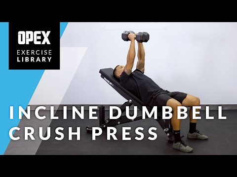 Incline Dumbbell Crush Press - OPEX Exercise Library