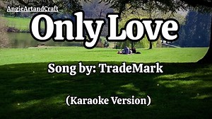 464K views · 18K reactions | Only Love Song by: TradeMark (Karaoke...