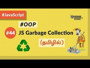 #44 - JavaScript Garbage Collection - (தமிழில்) (Tamil) | JavaScript Course