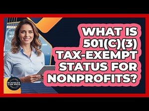 What Is 501(c)(3) Tax-exempt Status For Nonprofits? - Business Law Pros