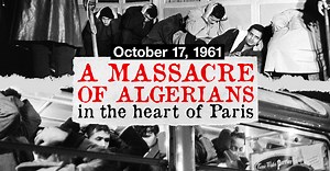 October 17, 1961: A massacre of Algerians in the heart of Paris