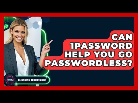 Can 1Password Help You Go Passwordless? - Emerging Tech Insider