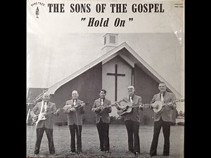 The Sons Of The Gospel "Hold On" 1975 Rural Ohio Bluegrass Gospel FULL ALBUM
