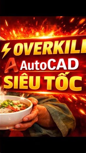 (VE) 🧹 Xóa Nét Trùng Nhanh! ⚡ OVERKILL AutoCAD Siêu Tốc