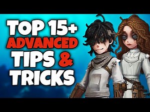 Identity V | TOP 15+ ADVANCED TIPS & TRICKS