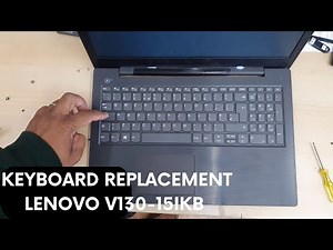 Lenovo V130-15IKB Hinges Base And Keyboard Replacement