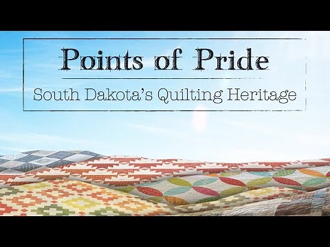 Points of Pride: South Dakota's Quilting Heritage | SDPB Documentary