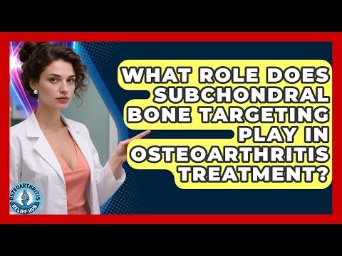 What Role Does Subchondral Bone Targeting Play in Osteoarthritis Treatment?