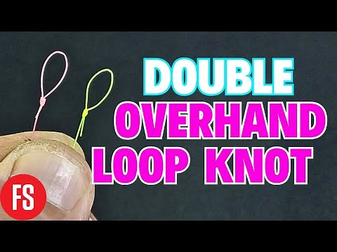 How to Tie the Strongest Double Overhand Loop Knot | Fishing Knots Tutorial