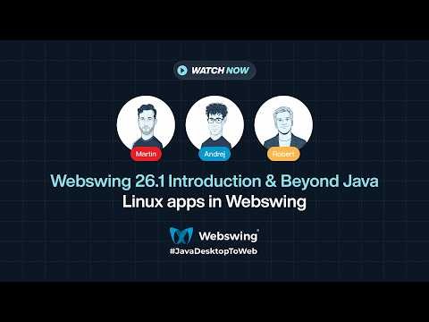 Webinar: Webswing 26.1 Introduction & Beyond Java - Linux apps in Webswing