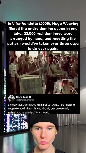 In V for Vendetta (2006), Hugo Weaving filmed the entire domino scene in one take. 22,000 real