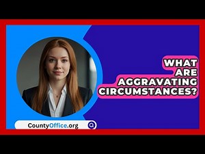 What Are Aggravating Circumstances? - CountyOffice.org