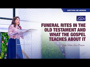 (English) Funeral rites in the Old Testament and what the Gospel teaches about it - Sr. Maria Luisa