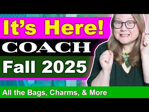 COACH FALL 2025 is Finally Here!!! All the Bags, Charms, and My Honest Impressions || Autumn Beckman