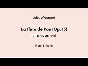 Jules Mouquet - La flûte de Pan (Op. 15), 1st movement Flute & Piano