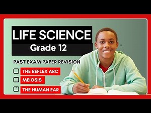 Life Science Grade 12 Revision | Human Ear | Reflex Arc | Meiosis