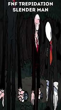 FNF Trepidation Slender Man