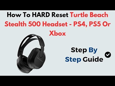 How to Hard Reset Turtle Beach Stealth 500 Headset | Works for PS4, PS5 & Xbox Consoles