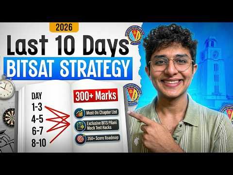 BITS Pilani |Last 10 Days BITSAT 2026 Strategy | Score 300+ & Get BITS Pilani! 🎯