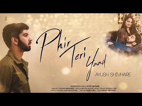 Phir Teri Yaad : Ayush Shivhare(Full Video) | Latest Sad Song 2020 | Mediaone Network | Artist Music
