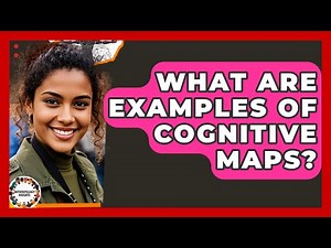 What Are Examples Of Cognitive Maps? - Anthropology Insights