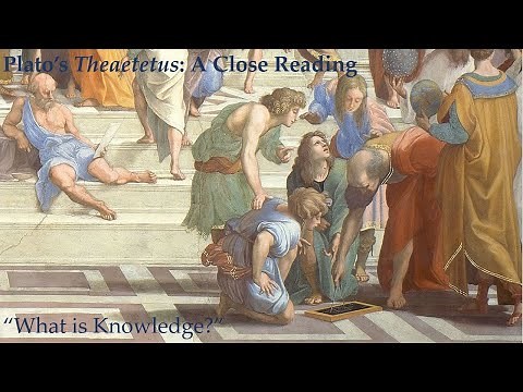 What is Knowledge? Plato's Theaetetus: A Close Reading 1