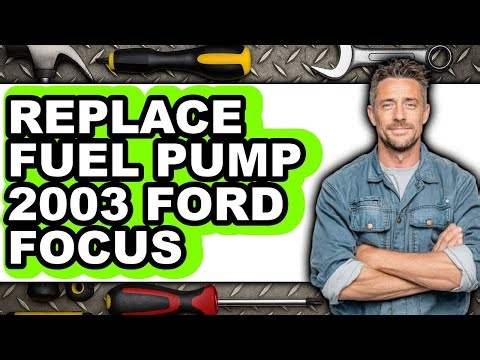 How To Replace Fuel Pump 2003 Ford Focus - Full Guide