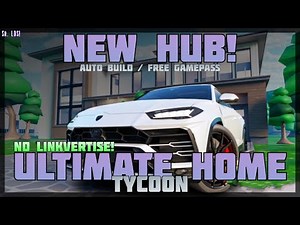 [Hub!] 🏡 Ultimate Home Tycoon 🔥 No Linkvertise! Auto Build / FREE Gamepass 🔥 PC & Mobile! (2024)