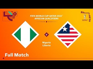 Nigeria v Liberia | FIFA World Cup Qatar 2022 Qualifier | Full Match