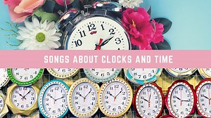 20 Songs About Clocks and Time - Musical Mum