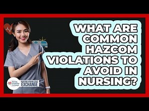 What Are Common HAZCOM Violations To Avoid In Nursing?