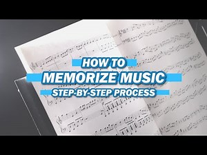 How to Memorize Music | A Step-by-Step Process