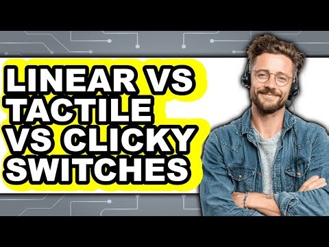 Linear vs Tactile vs Clicky Switches - Which Is Better?