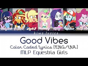 MLP Equetria Girls Summertime Shorts || Good Vibes (Color Coded Lyrics) [ENG/INA]