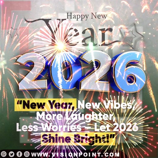This message, from the Vision Point team, radiates positivity and optimism, encouraging everyone to step into 2026 with joy, laughter, and a carefree spirit. It reflects the team’s warm wishes for a bright, happy, and vibrant year ahead, spreading good vibes and inspiration to all. | Vision Point
