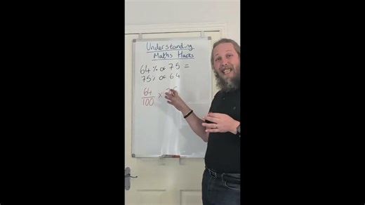 Understanding Maths Hacks: 64% of 75 75% of 64 | Peter Mattock FCCT CMgr FCMI