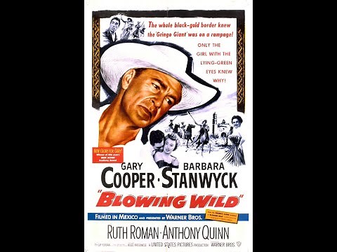 Blowing Wild (1953) HD, Gary Cooper, Barbara Stanwyck, Ruth Roman, Anthony Quinn