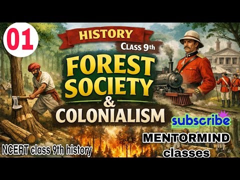 Forest Society and Colonialism | Class 9 History Chapter 4 Full Explanation | NCERT 2026