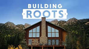 Building Roots - HGTV Reality Series - Where To Watch