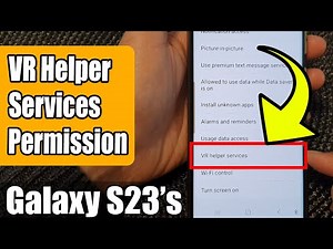 Galaxy S23's: How to Allow/Don't Allow VR Helper Services Permission