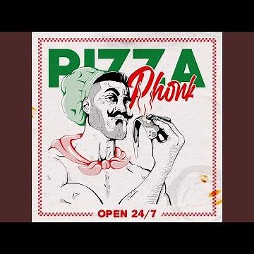 PIZZA PHONK